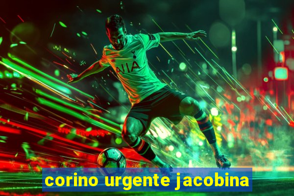 corino urgente jacobina